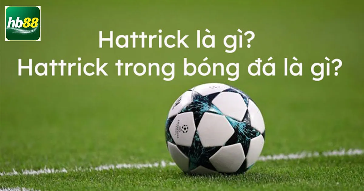 Hat Trick Là Gì? Những Cầu Thủ Nào Ghi Có NHiều Cú Hat Trick 3 Sự ra đời của thuật ngữ hat trick